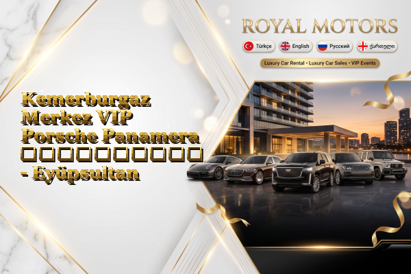 Kemerburgaz Merkez VIP Porsche Panamera გაქირავება - Eyüpsultan