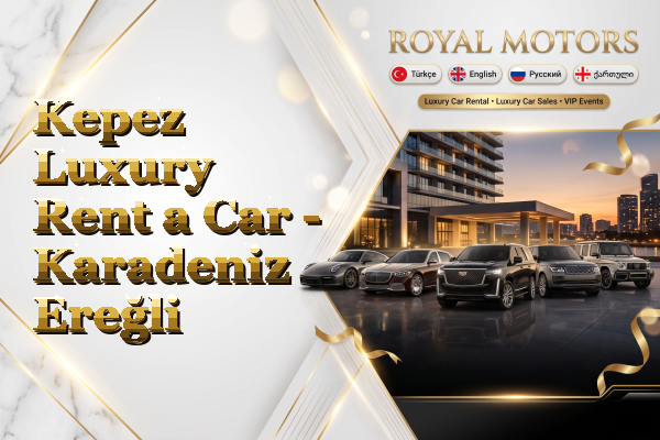 Kepez Luxury Rent a Car - Karadeniz Ereğli
