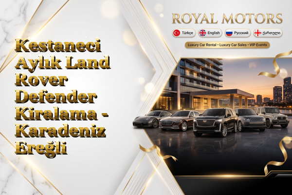 Kestaneci Aylık Land Rover Defender Kiralama - Karadeniz Ereğli