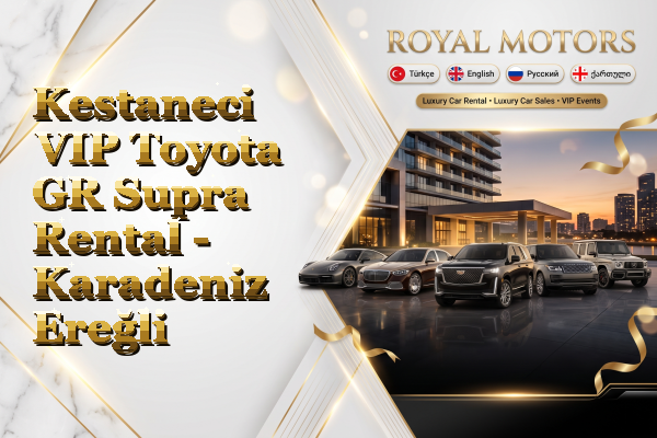 Kestaneci VIP Toyota GR Supra Rental - Karadeniz Ereğli