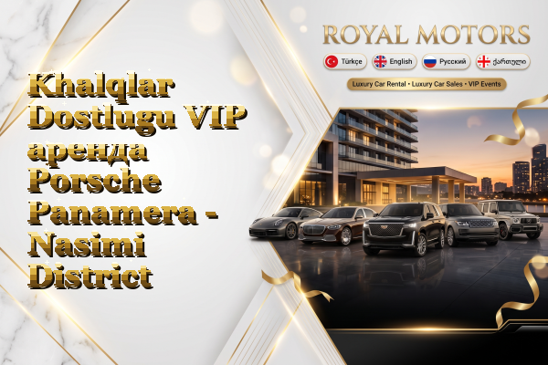 Khalqlar Dostlugu VIP аренда Porsche Panamera - Nasimi District