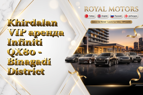 Khirdalan VIP аренда Infiniti QX80 - Binagadi District