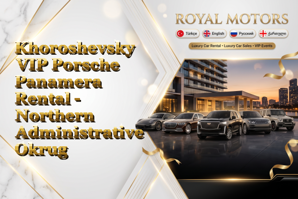 Khoroshevsky VIP Porsche Panamera Rental - Northern Administrative Okrug