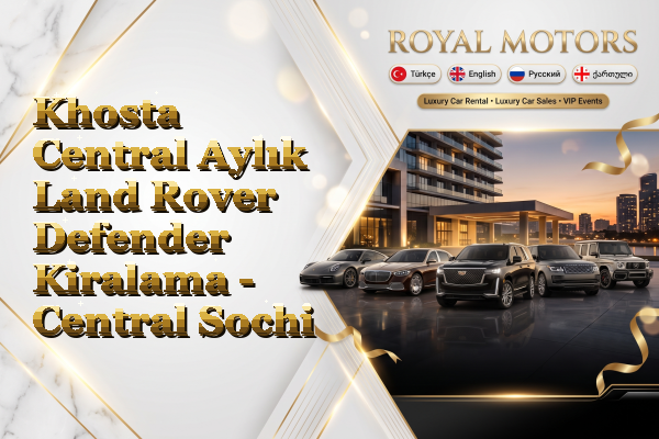 Khosta Central Aylık Land Rover Defender Kiralama - Central Sochi