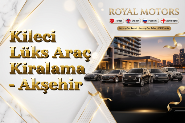 Kileci Lüks Araç Kiralama - Akşehir