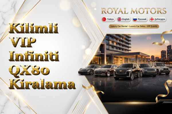 Kilimli VIP Infiniti QX80 Kiralama