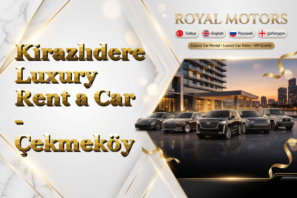 Kirazlıdere Luxury Rent a Car - Çekmeköy