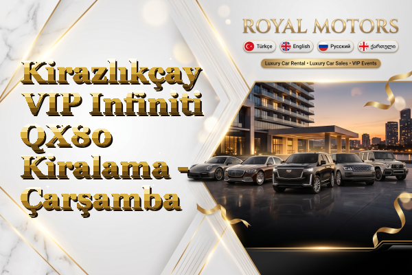 Kirazlıkçay VIP Infiniti QX80 Kiralama - Çarşamba