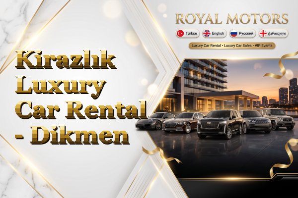 Kirazlık Luxury Car Rental - Dikmen