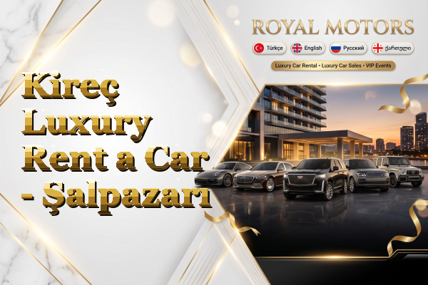 Kireç Luxury Rent a Car - Şalpazarı