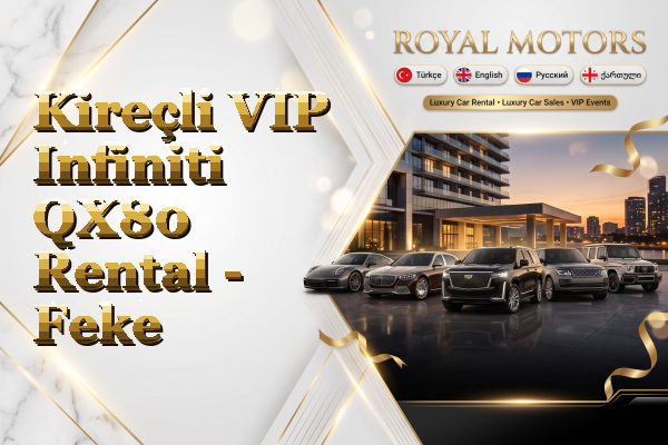 Kireçli VIP Infiniti QX80 Rental - Feke
