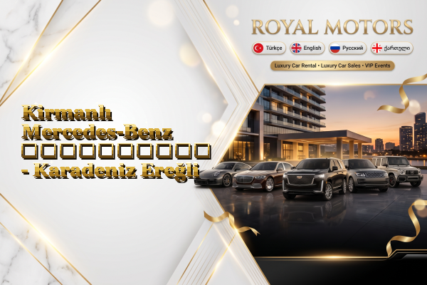 Kirmanlı Mercedes-Benz გაქირავება - Karadeniz Ereğli