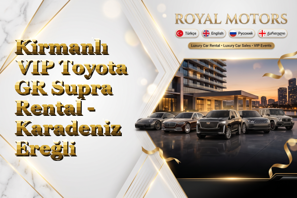 Kirmanlı VIP Toyota GR Supra Rental - Karadeniz Ereğli