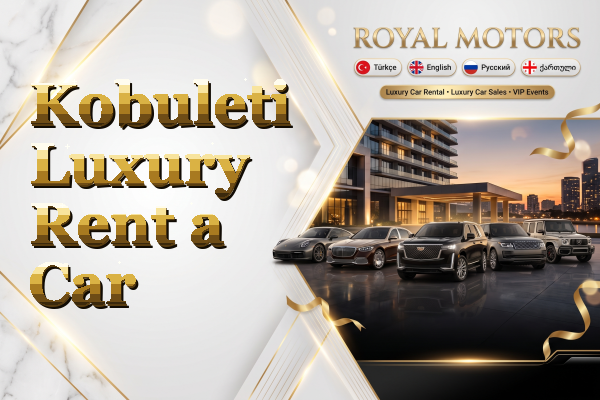 Kobuleti Luxury Rent a Car