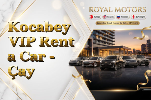 Kocabey VIP Rent a Car - Çay