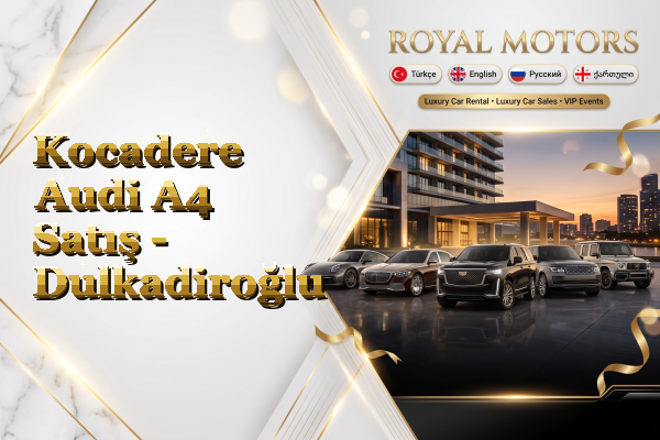 Kocadere Audi A4 Satış - Dulkadiroğlu