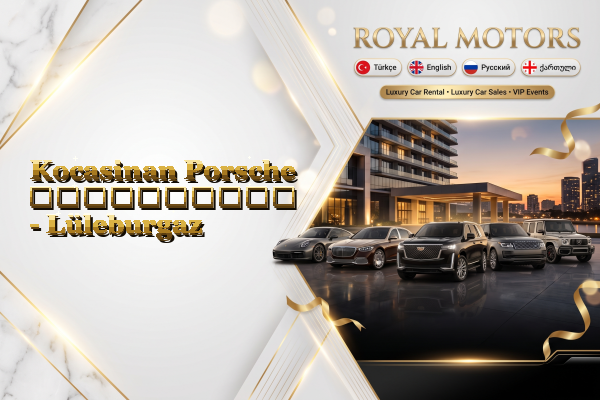 Kocasinan Porsche გაქირავება - Lüleburgaz