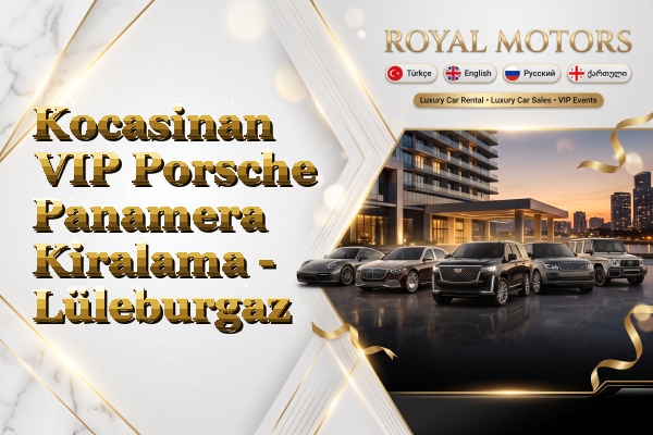 Kocasinan VIP Porsche Panamera Kiralama - Lüleburgaz