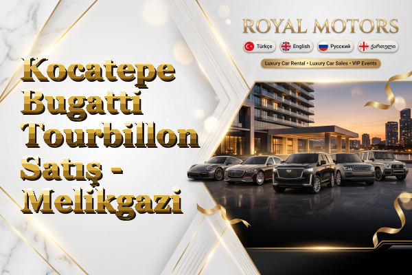 Kocatepe Bugatti Tourbillon Satış - Melikgazi