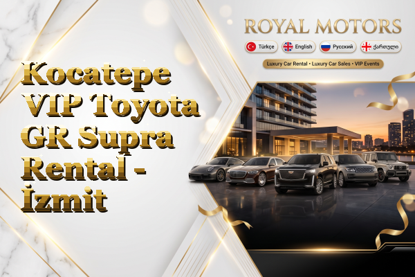 Kocatepe VIP Toyota GR Supra Rental - İzmit