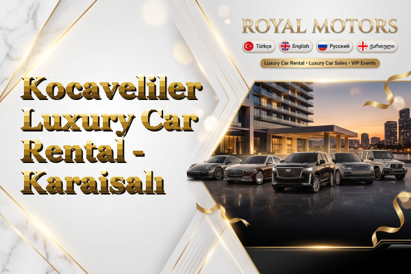 Kocaveliler Luxury Car Rental - Karaisalı