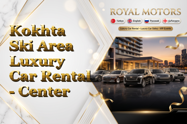 Kokhta Ski Area Luxury Car Rental - Center