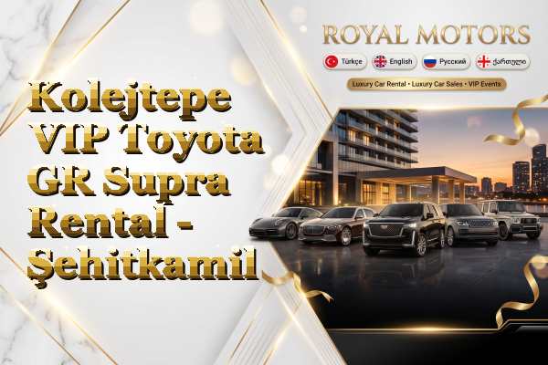 Kolejtepe VIP Toyota GR Supra Rental - Şehitkamil
