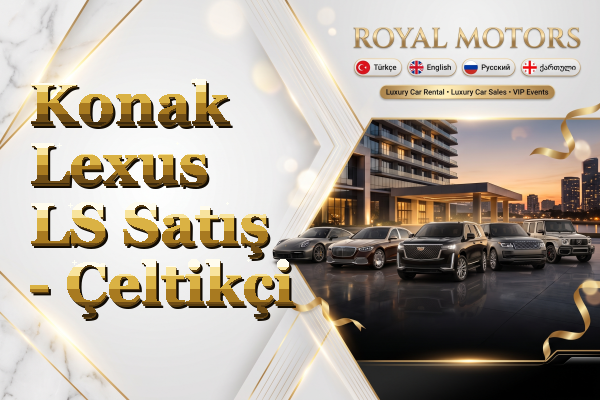 Konak Lexus LS Satış - Çeltikçi