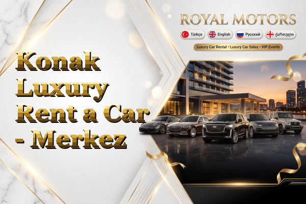 Konak Luxury Rent a Car - Merkez