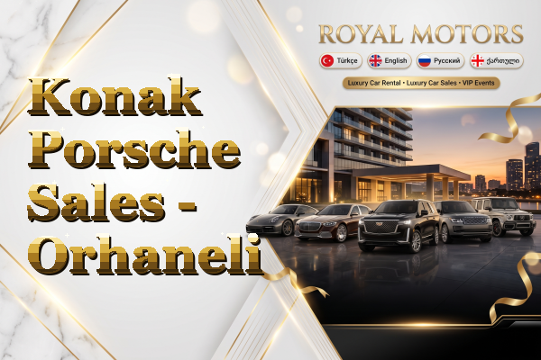 Konak Porsche Sales - Orhaneli