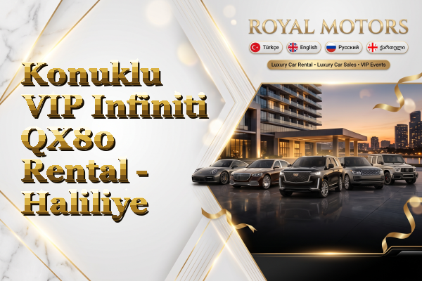 Konuklu VIP Infiniti QX80 Rental - Haliliye