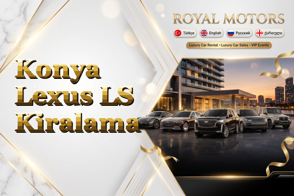 Konya Lexus LS Kiralama