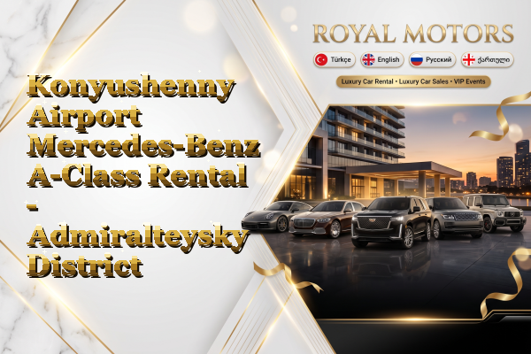 Konyushenny Airport Mercedes-Benz A-Class Rental - Admiralteysky District