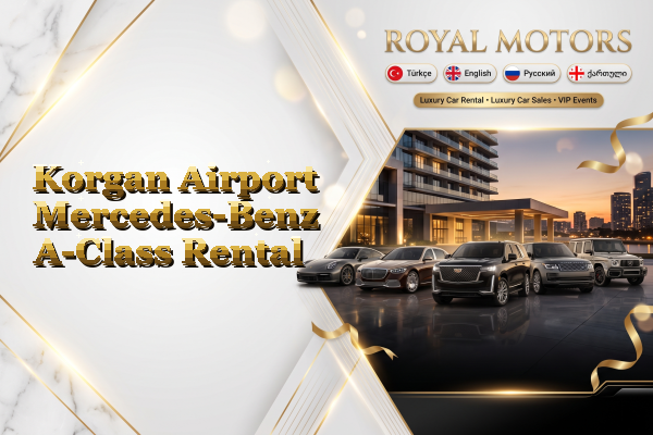 Korgan Airport Mercedes-Benz A-Class Rental