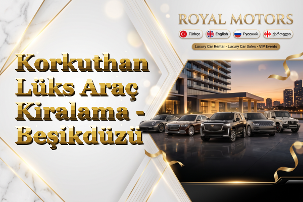 Korkuthan Lüks Araç Kiralama - Beşikdüzü