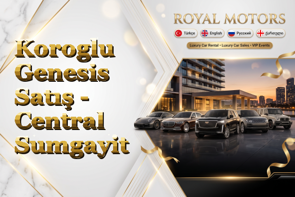 Koroglu Genesis Satış - Central Sumgayit