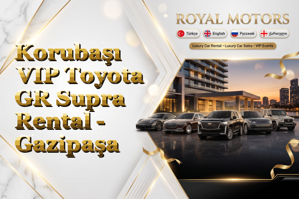 Korubaşı VIP Toyota GR Supra Rental - Gazipaşa