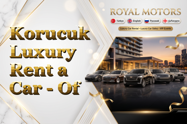 Korucuk Luxury Rent a Car - Of