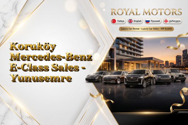 Koruköy Mercedes-Benz E-Class Sales - Yunusemre