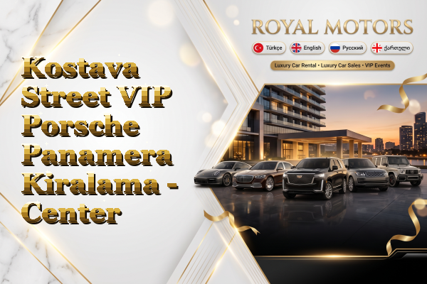 Kostava Street VIP Porsche Panamera Kiralama - Center
