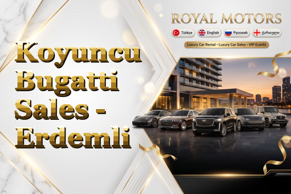 Koyuncu Bugatti Sales - Erdemli