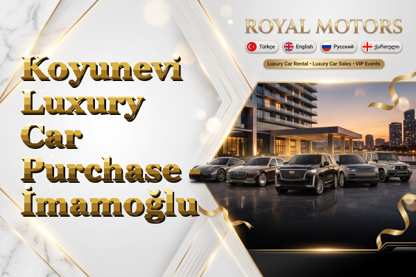Koyunevi Luxury Car Purchase - İmamoğlu