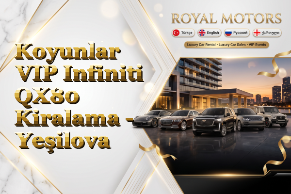 Koyunlar VIP Infiniti QX80 Kiralama - Yeşilova