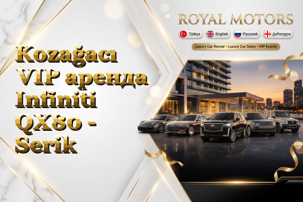 Kozağacı VIP аренда Infiniti QX80 - Serik