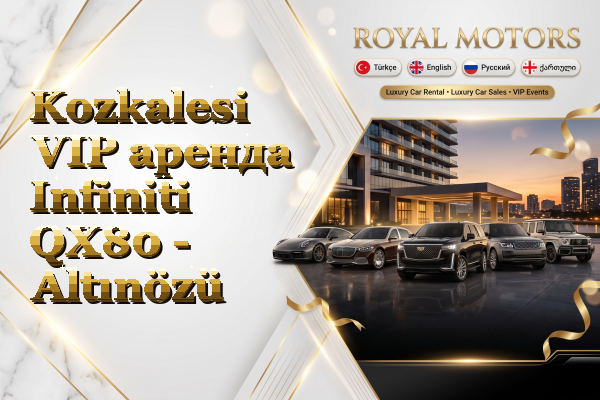 Kozkalesi VIP аренда Infiniti QX80 - Altınözü