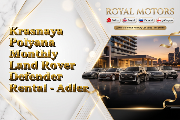 Krasnaya Polyana Monthly Land Rover Defender Rental - Adler