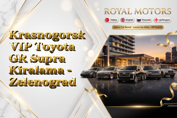 Krasnogorsk VIP Toyota GR Supra Kiralama - Zelenograd