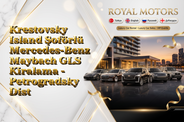 Krestovsky Island Şoförlü Mercedes-Benz Maybach GLS Kiralama - Petrogradsky District
