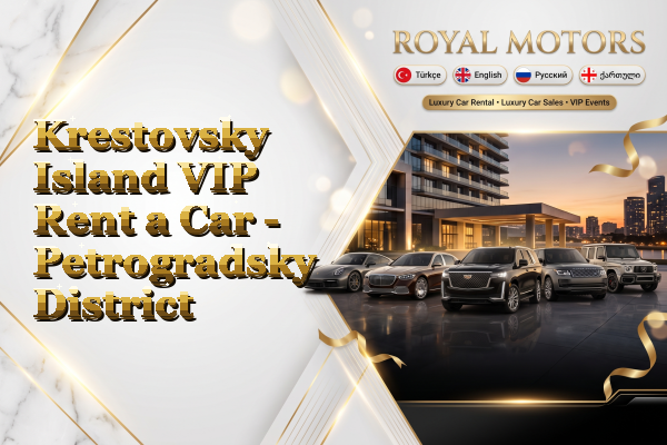 Krestovsky Island VIP Rent a Car - Petrogradsky District