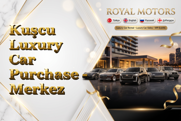 Kuşcu Luxury Car Purchase - Merkez